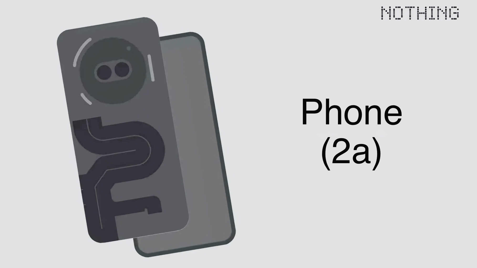 Een insider heeft de gedetailleerde specificaties en aankondigingsdatum van de Nothing Phone (2a) onthuld